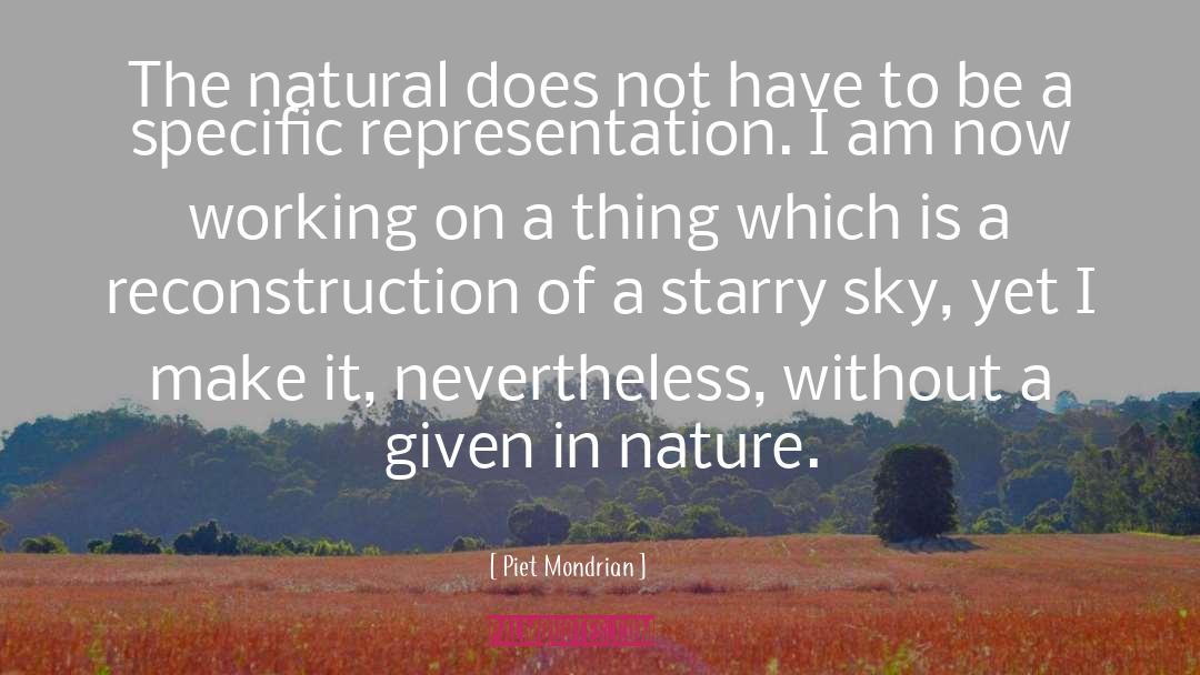 Piet Mondrian Quotes: The natural does not have