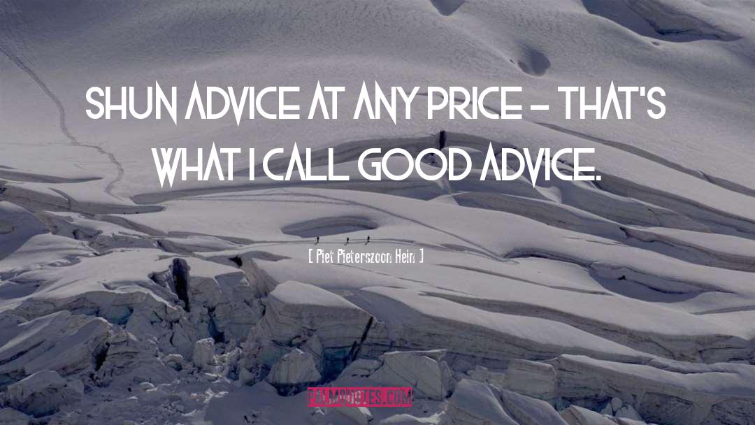 Piet Pieterszoon Hein Quotes: Shun advice at any price