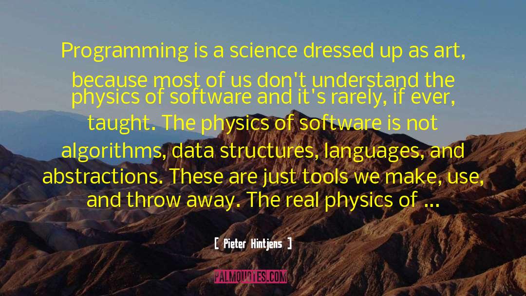 Pieter Hintjens Quotes: Programming is a science dressed