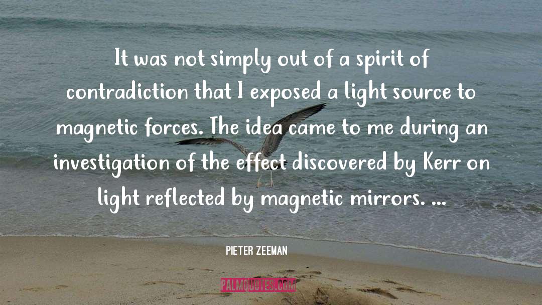 Pieter Zeeman Quotes: It was not simply out