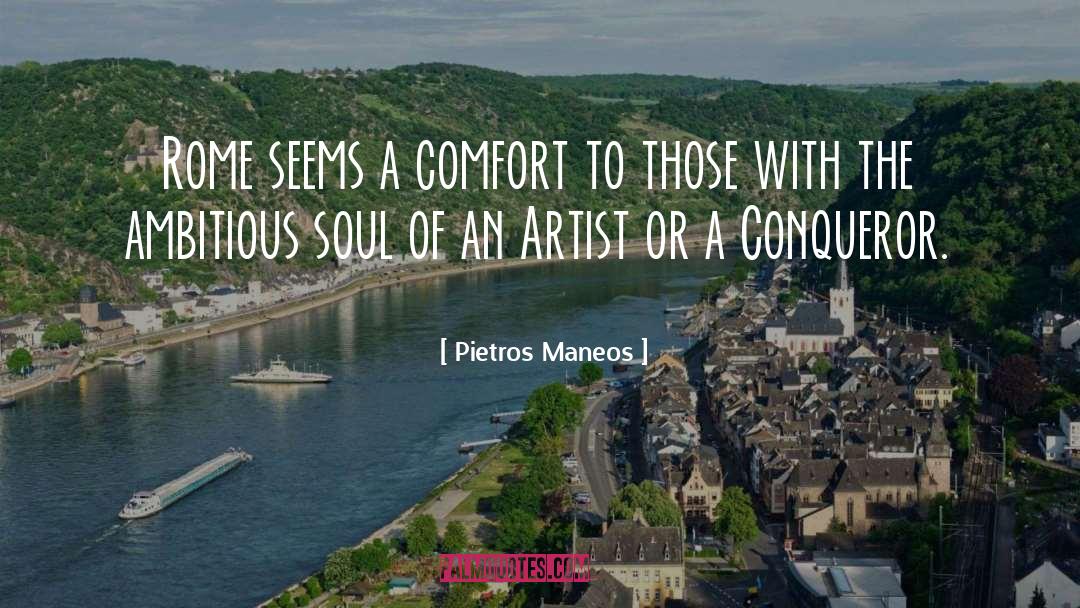 Pietros Maneos Quotes: Rome seems a comfort to