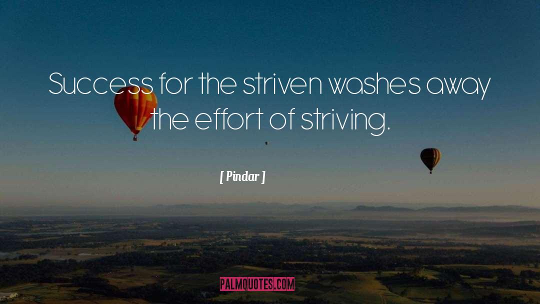 Pindar Quotes: Success for the striven washes