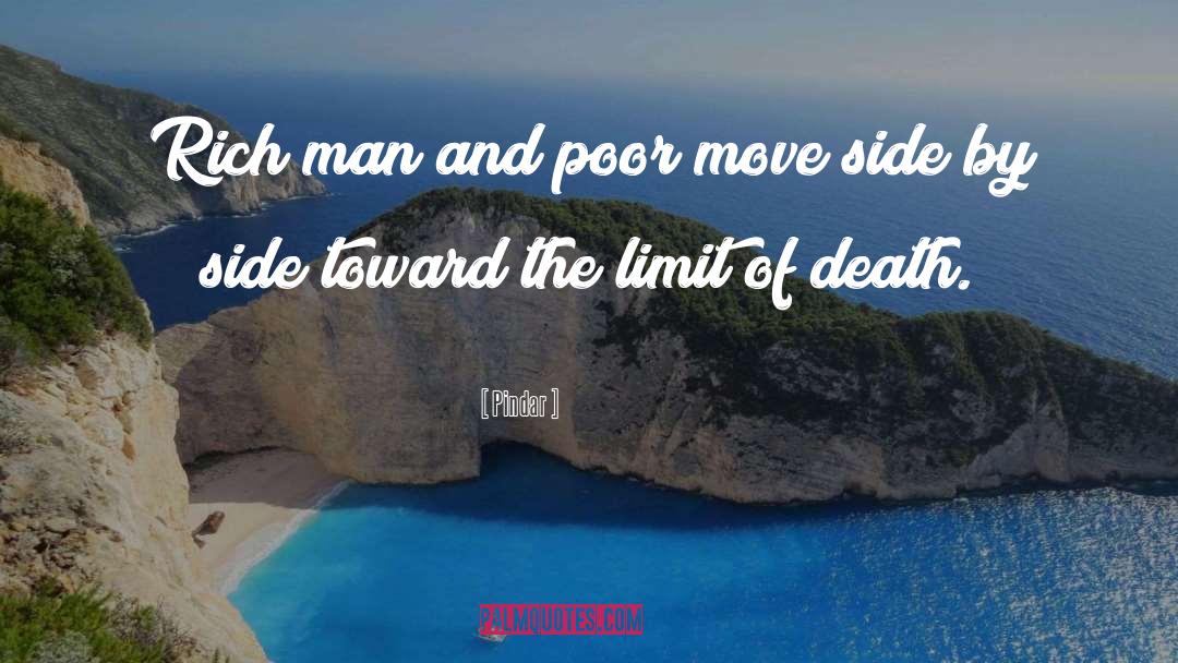 Pindar Quotes: Rich man and poor move