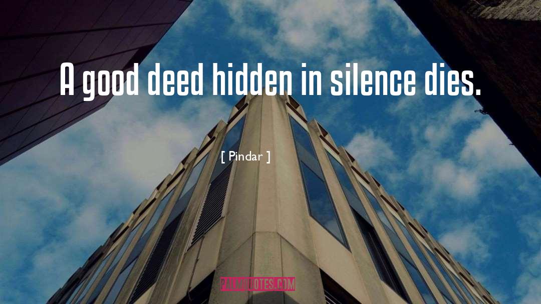 Pindar Quotes: A good deed hidden in