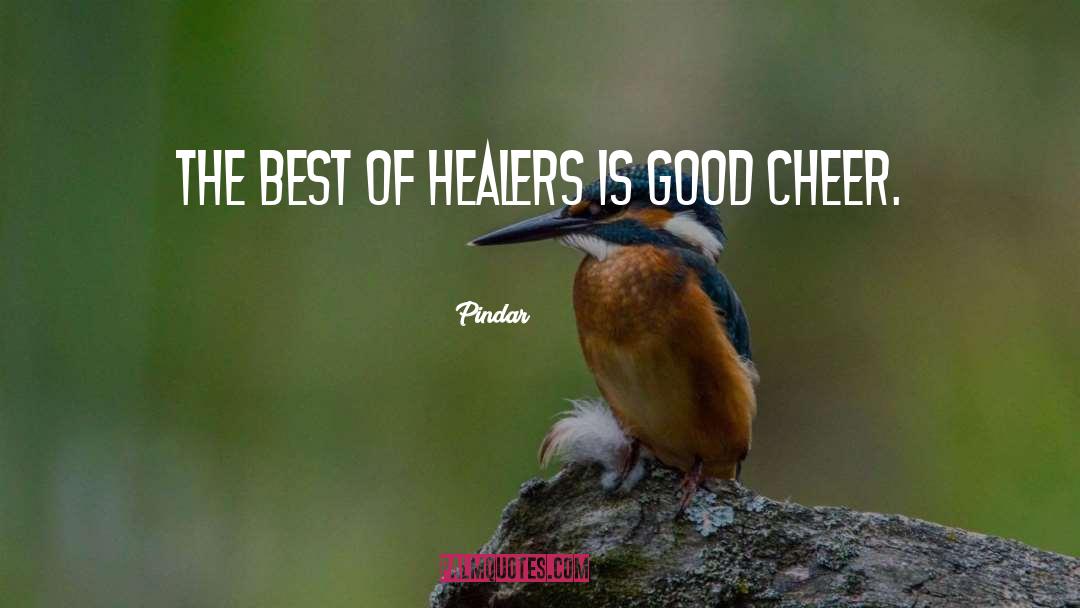 Pindar Quotes: The best of healers is