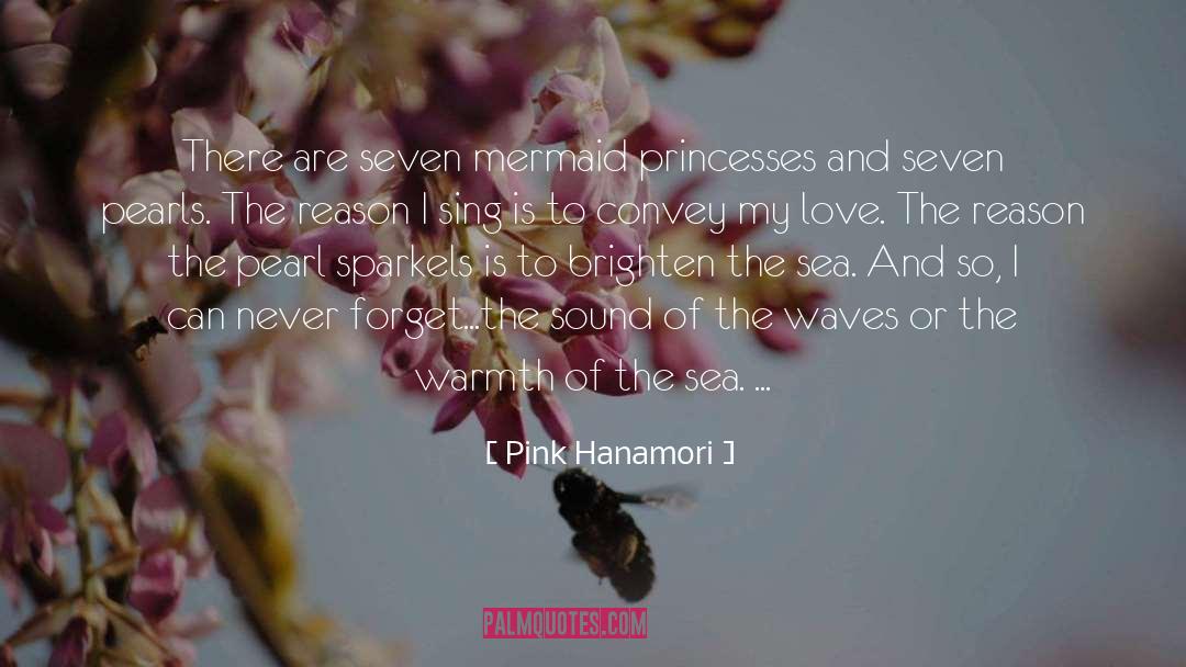 Pink Hanamori Quotes: There are seven mermaid princesses
