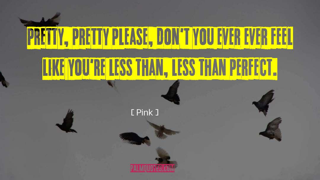 Pink Quotes: Pretty, pretty please, don't you