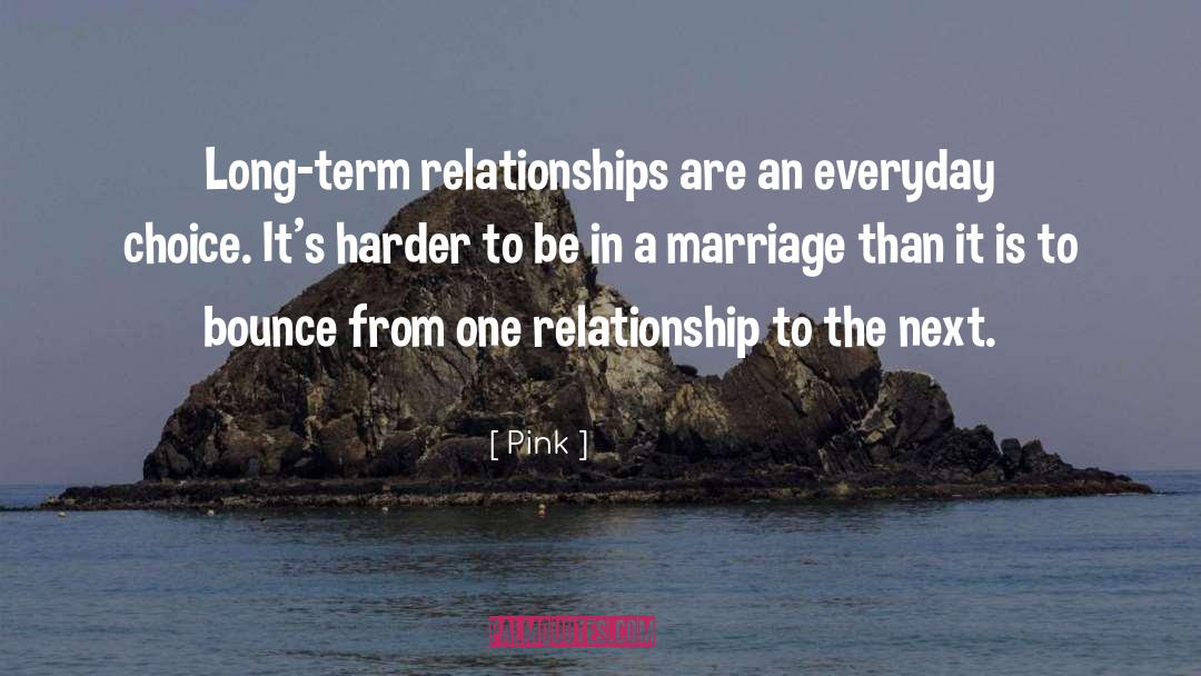 Pink Quotes: Long-term relationships are an everyday