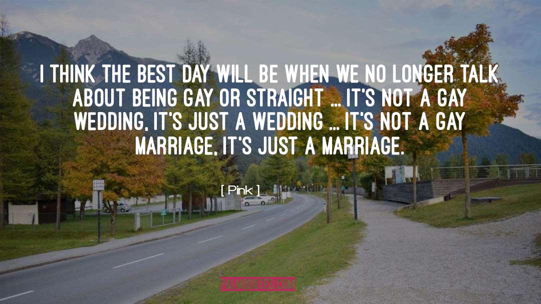 Pink Quotes: I think the best day