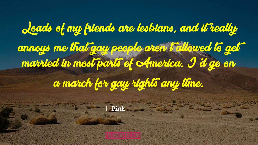 Pink Quotes: Loads of my friends are