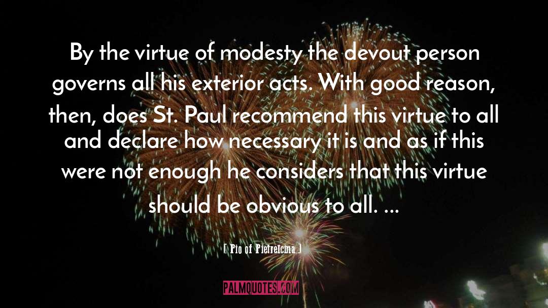 Pio Of Pietrelcina Quotes: By the virtue of modesty