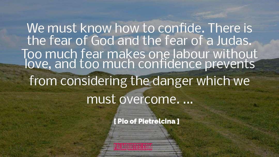 Pio Of Pietrelcina Quotes: We must know how to