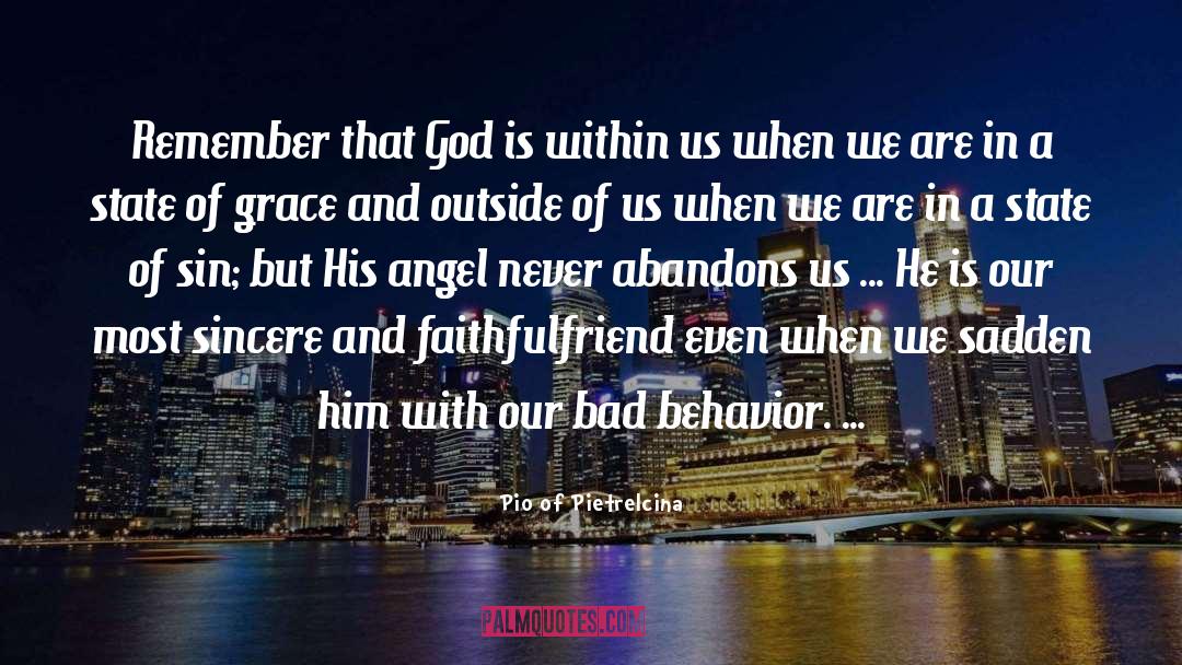 Pio Of Pietrelcina Quotes: Remember that God is within