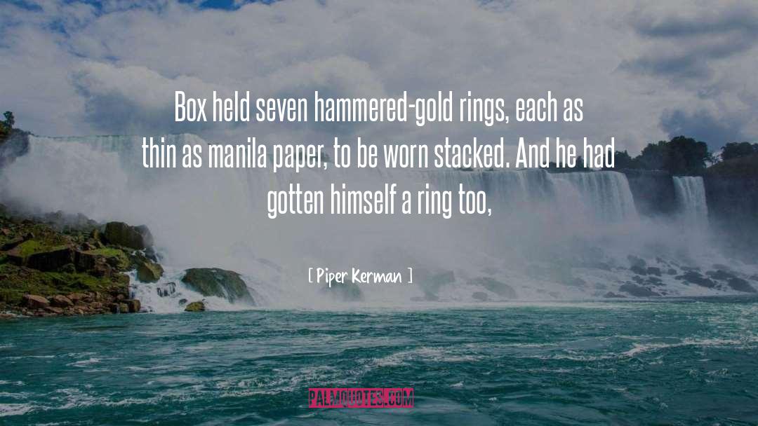 Piper Kerman Quotes: Box held seven hammered-gold rings,