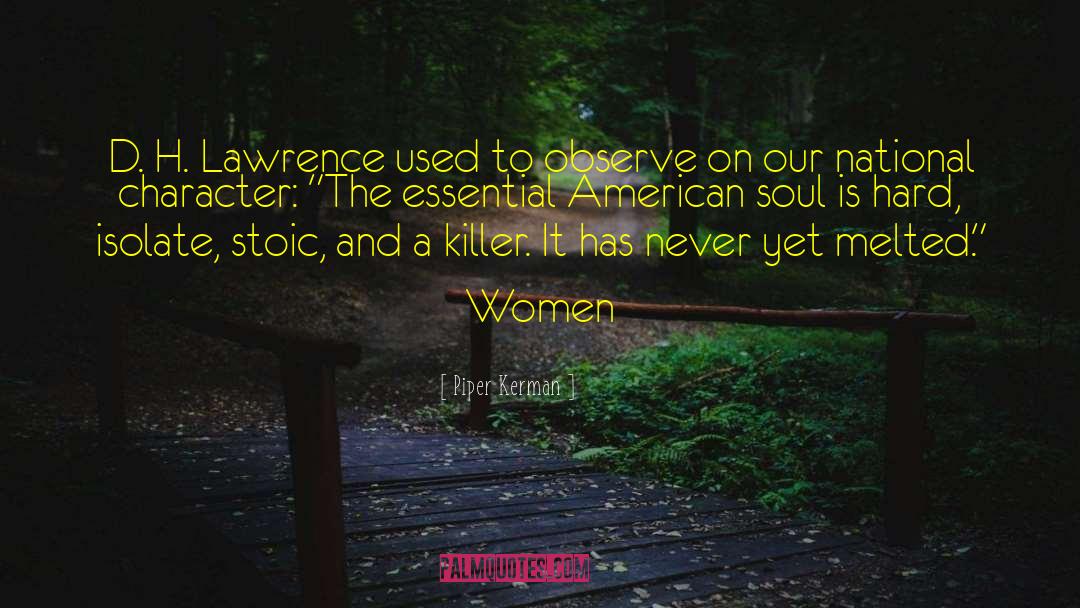 Piper Kerman Quotes: D. H. Lawrence used to