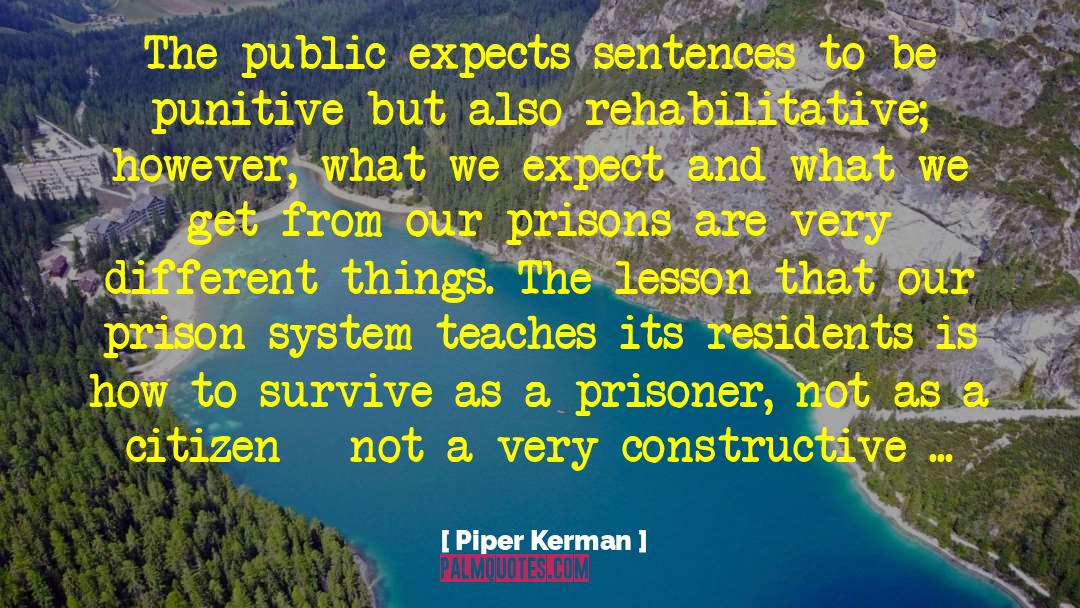 Piper Kerman Quotes: The public expects sentences to