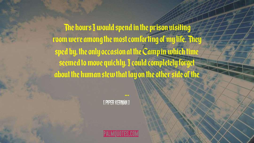 Piper Kerman Quotes: The hours I would spend