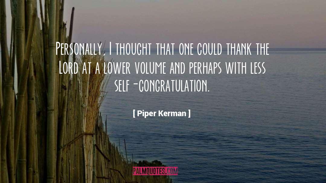 Piper Kerman Quotes: Personally, I thought that one