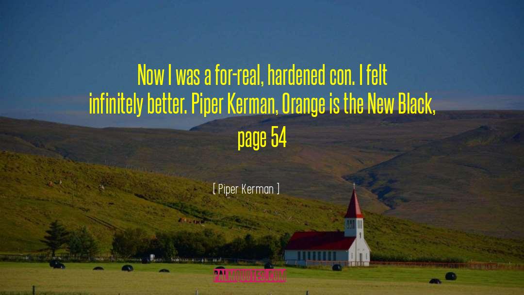 Piper Kerman Quotes: Now I was a for-real,