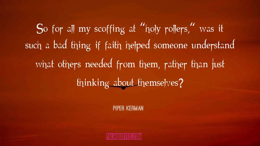 Piper Kerman Quotes: So for all my scoffing