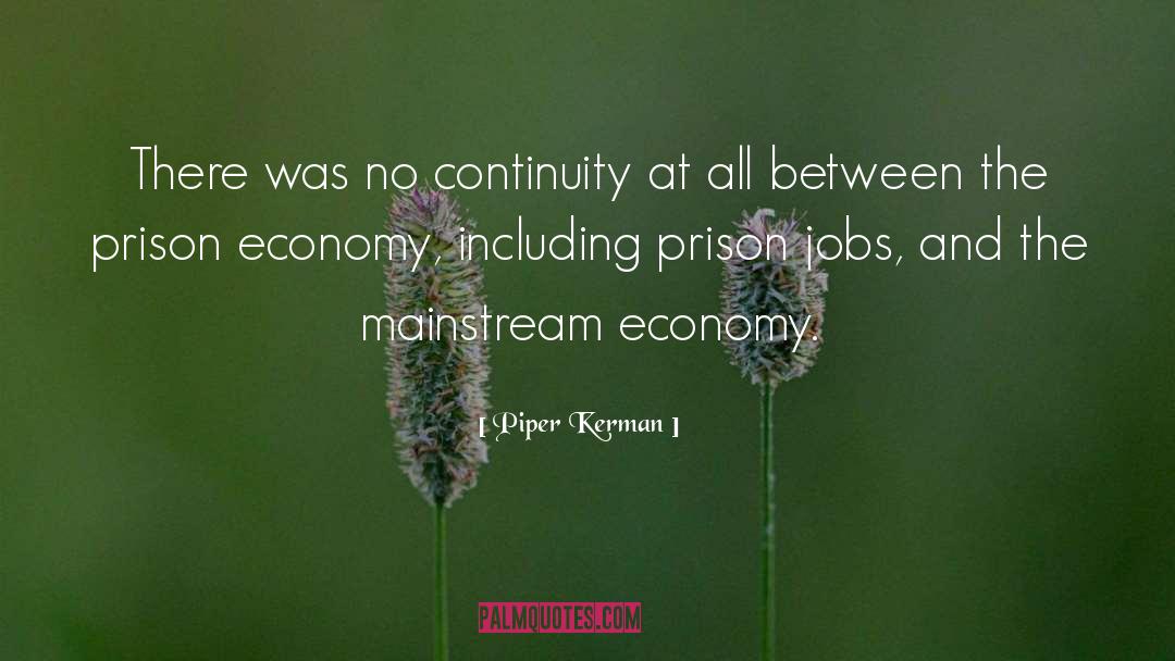 Piper Kerman Quotes: There was no continuity at