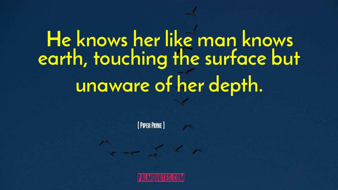 Piper Payne Quotes: He knows her like man