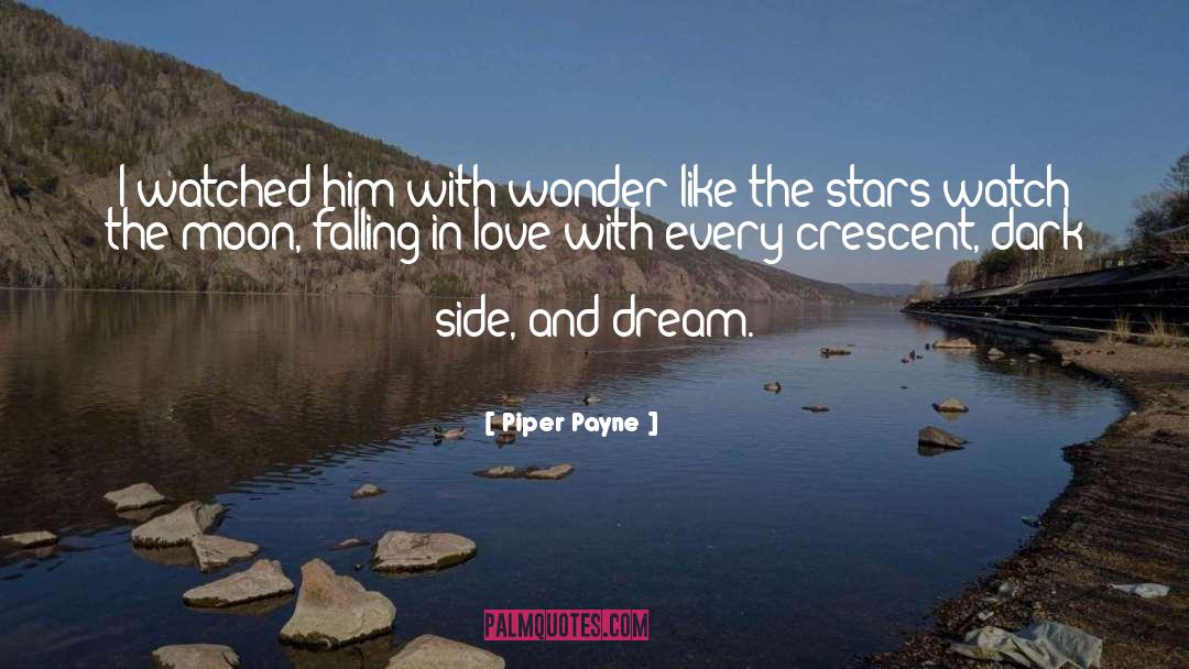 Piper Payne Quotes: I watched him with wonder