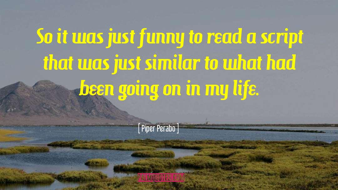Piper Perabo Quotes: So it was just funny