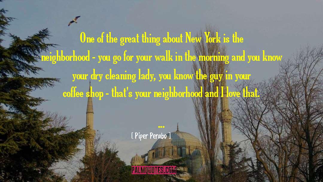 Piper Perabo Quotes: One of the great thing