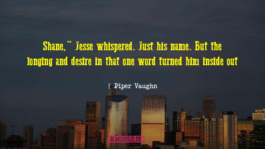 Piper Vaughn Quotes: Shane,