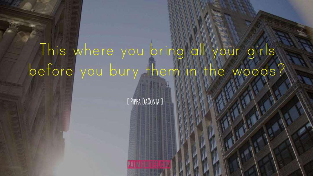 Pippa DaCosta Quotes: This where you bring all