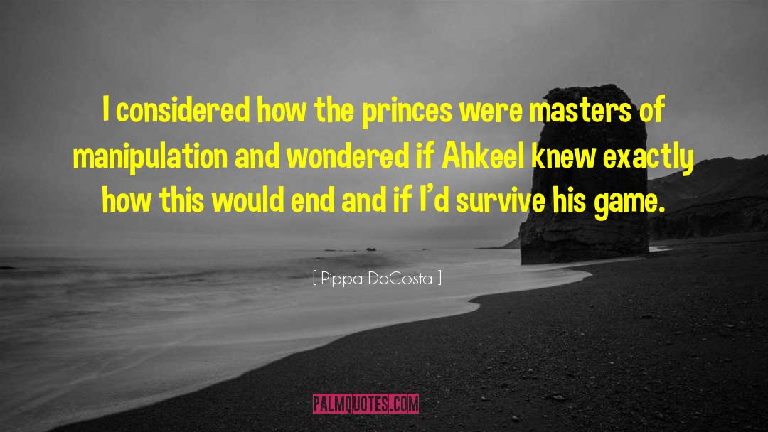 Pippa DaCosta Quotes: I considered how the princes