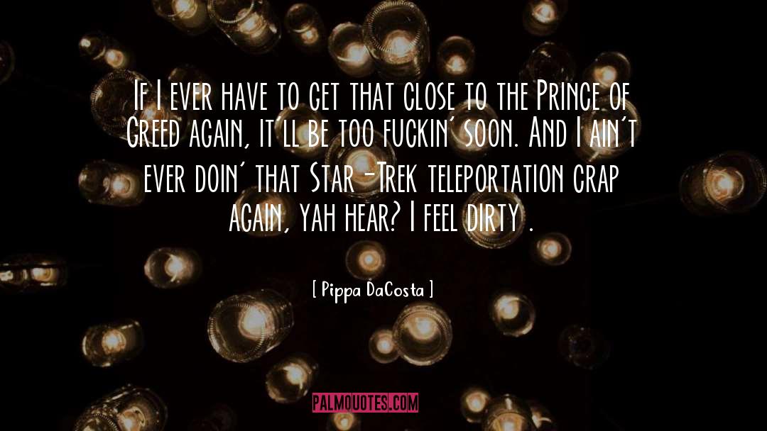 Pippa DaCosta Quotes: If I ever have to