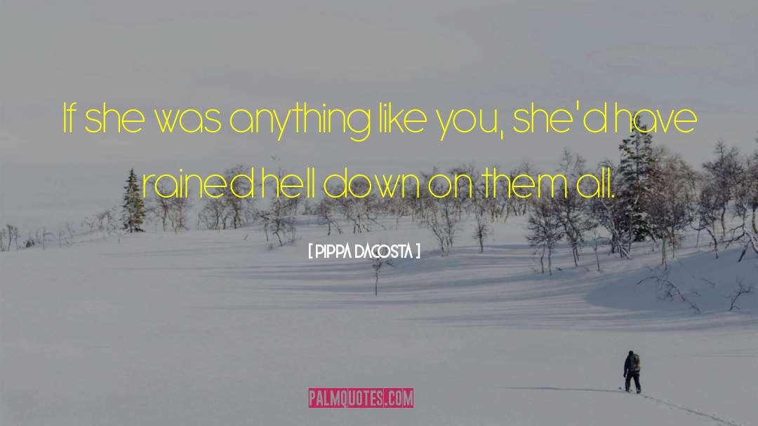 Pippa DaCosta Quotes: If she was anything like