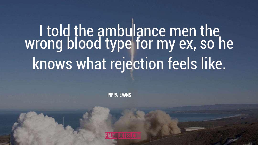 Pippa Evans Quotes: I told the ambulance men