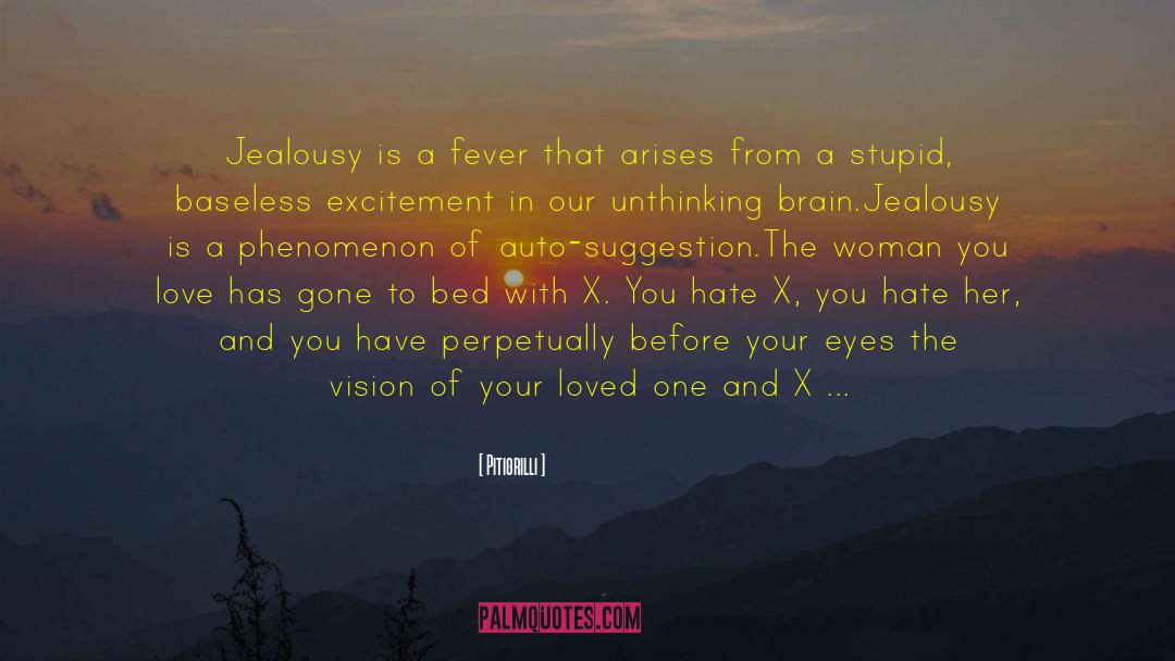 Pitigrilli Quotes: Jealousy is a fever that