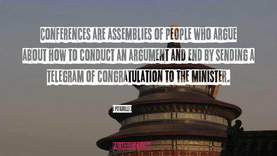 Pitigrilli Quotes: Conferences are assemblies of people