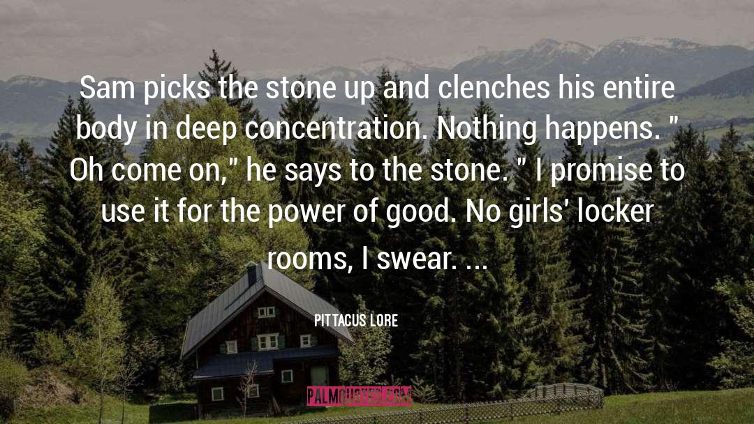 Pittacus Lore Quotes: Sam picks the stone up