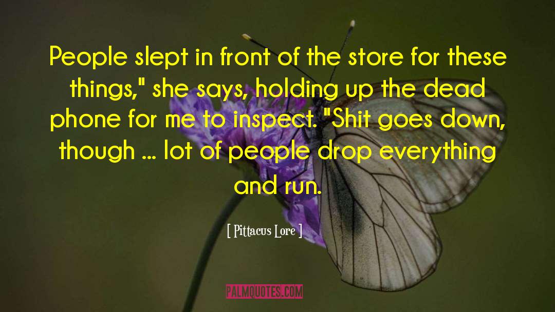 Pittacus Lore Quotes: People slept in front of