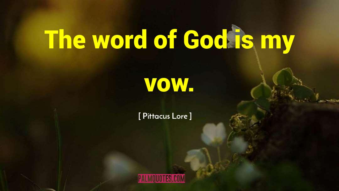 Pittacus Lore Quotes: The word of God is