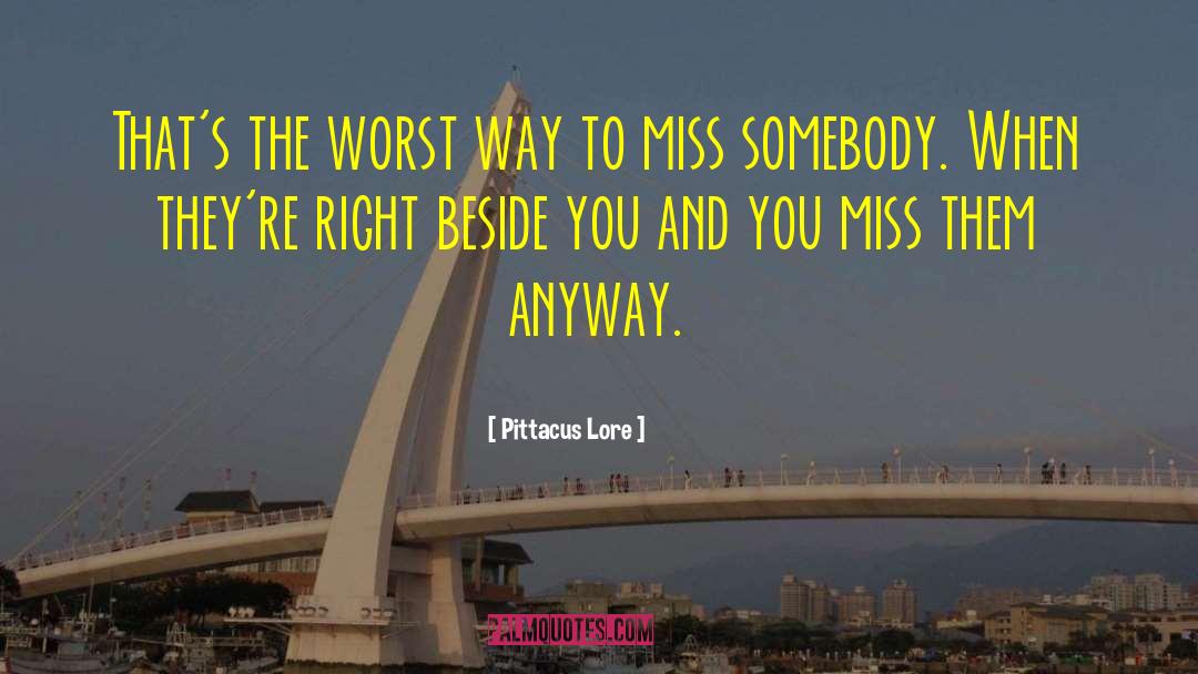 Pittacus Lore Quotes: That's the worst way to