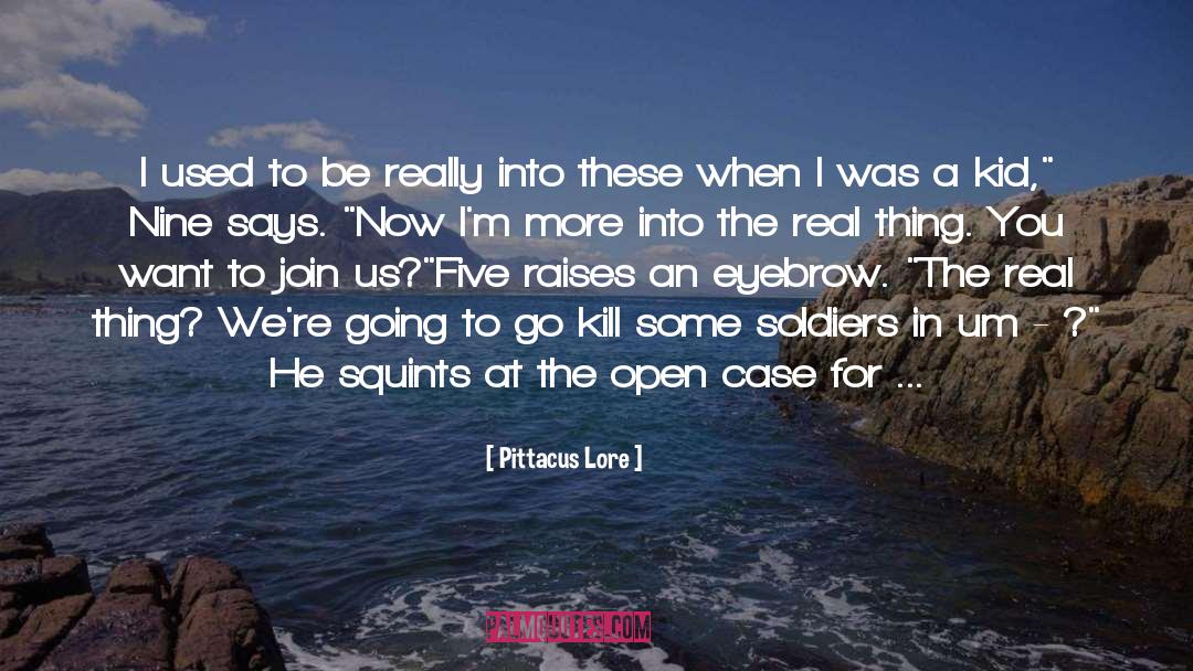 Pittacus Lore Quotes: I used to be really