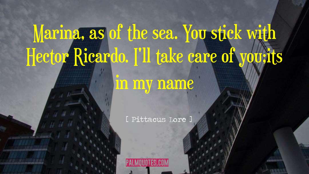 Pittacus Lore Quotes: Marina, as of the sea.