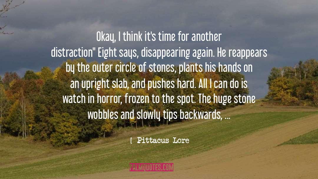 Pittacus Lore Quotes: Okay, I think it's time