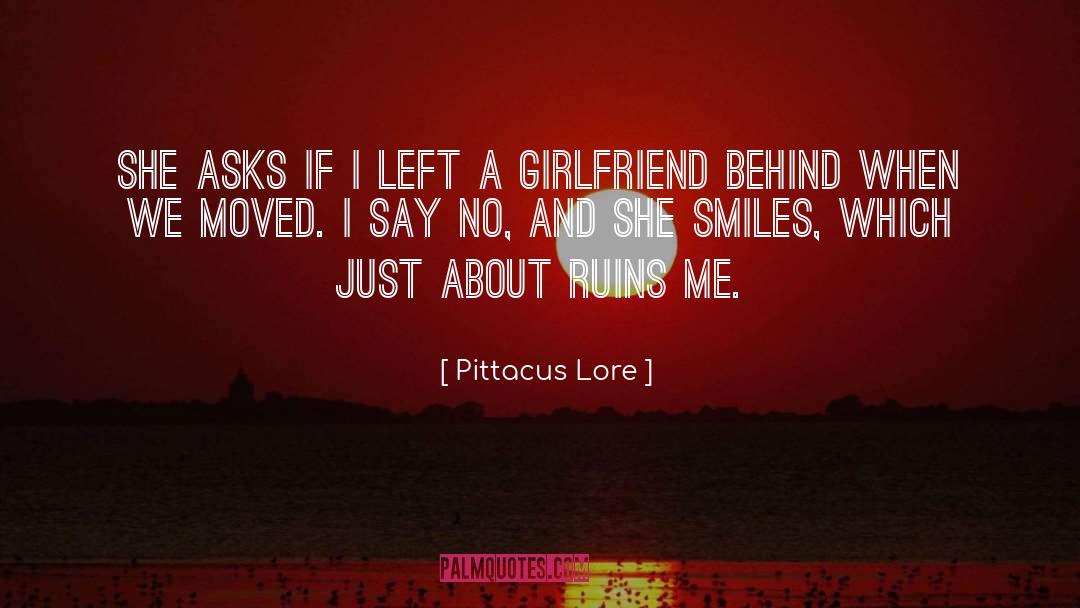 Pittacus Lore Quotes: She asks if I left