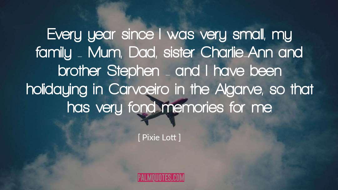 Pixie Lott Quotes: Every year since I was