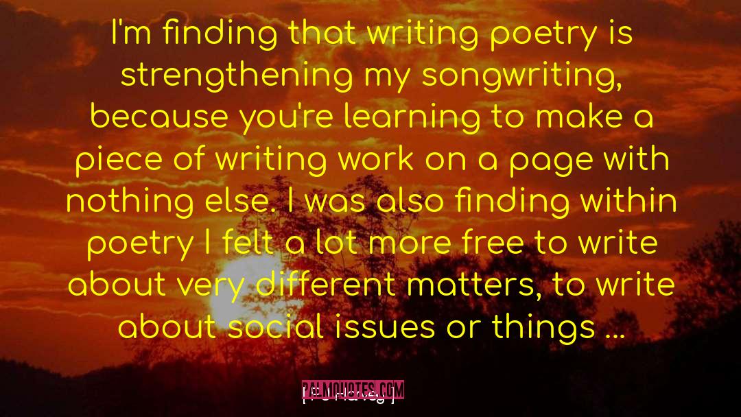 PJ Harvey Quotes: I'm finding that writing poetry