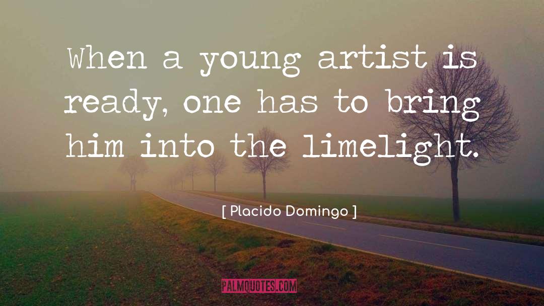 Placido Domingo Quotes: When a young artist is