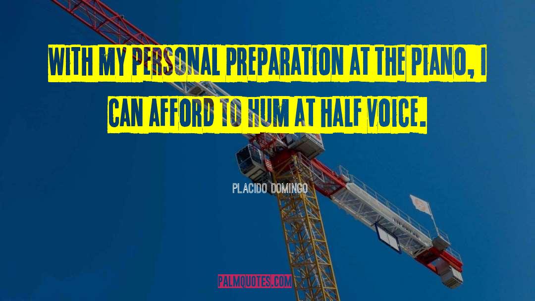 Placido Domingo Quotes: With my personal preparation at