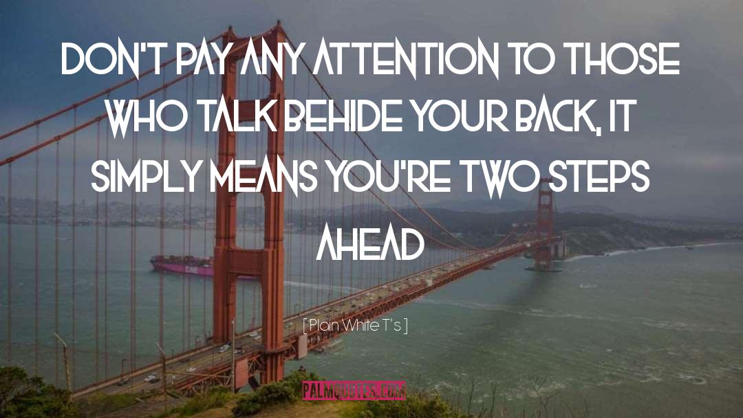 Plain White T's Quotes: Don't pay any attention to